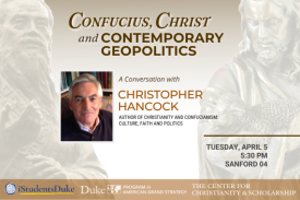 Confucius, Christ and Contemporary Geopolitics April 4 at 5:30pm in Sanford 04